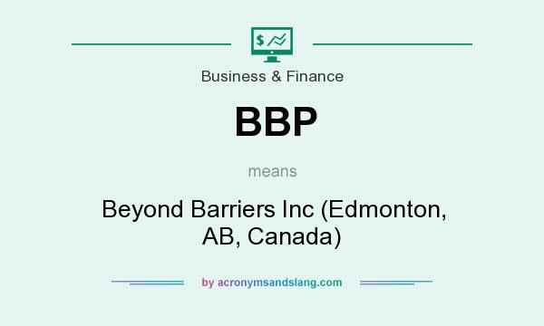 What does BBP mean? It stands for Beyond Barriers Inc (Edmonton, AB, Canada)