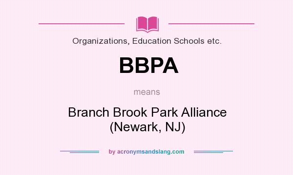 What does BBPA mean? It stands for Branch Brook Park Alliance (Newark, NJ)