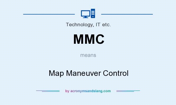What does MMC mean? It stands for Map Maneuver Control