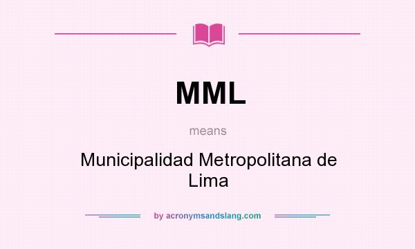 What does MML mean? It stands for Municipalidad Metropolitana de Lima
