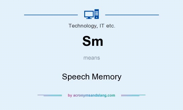 What does Sm mean? It stands for Speech Memory