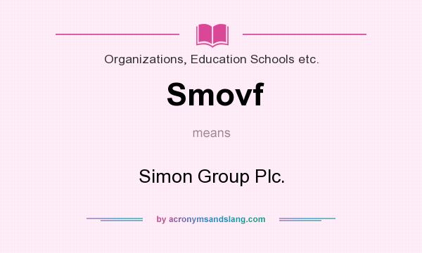 What does Smovf mean? It stands for Simon Group Plc.