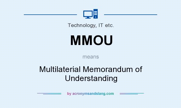 What does MMOU mean? It stands for Multilaterial Memorandum of Understanding
