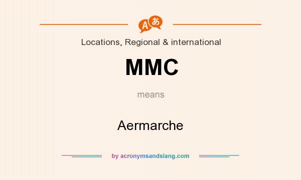 What does MMC mean? It stands for Aermarche