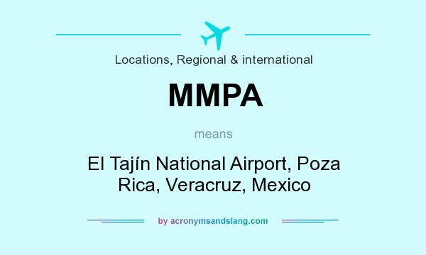 What does MMPA mean? It stands for El Tajín National Airport, Poza Rica, Veracruz, Mexico