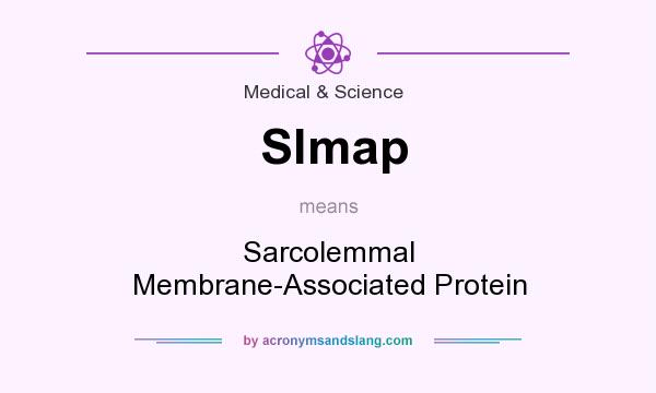 What does Slmap mean? It stands for Sarcolemmal Membrane-Associated Protein