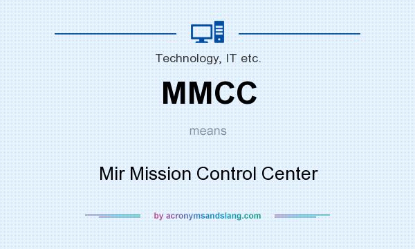 What does MMCC mean? It stands for Mir Mission Control Center