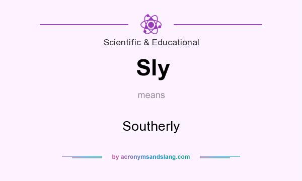 What does Sly mean? It stands for Southerly