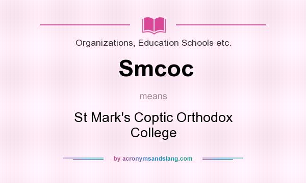 What does Smcoc mean? It stands for St Mark`s Coptic Orthodox College