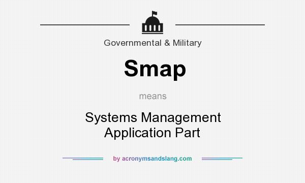 What does Smap mean? It stands for Systems Management Application Part