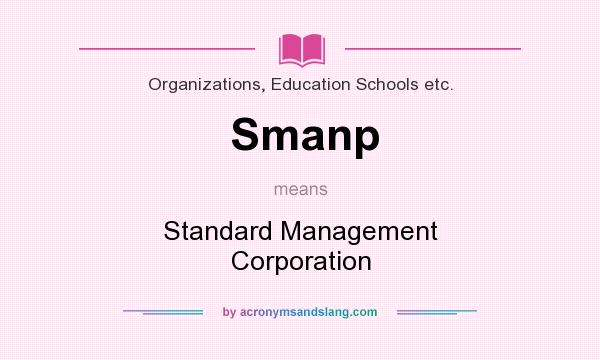 What does Smanp mean? It stands for Standard Management Corporation