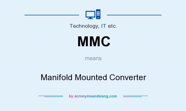 What does MMC mean? It stands for Manifold Mounted Converter