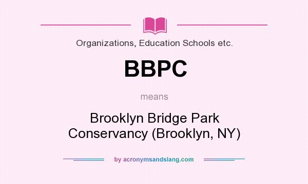 What does BBPC mean? It stands for Brooklyn Bridge Park Conservancy (Brooklyn, NY)