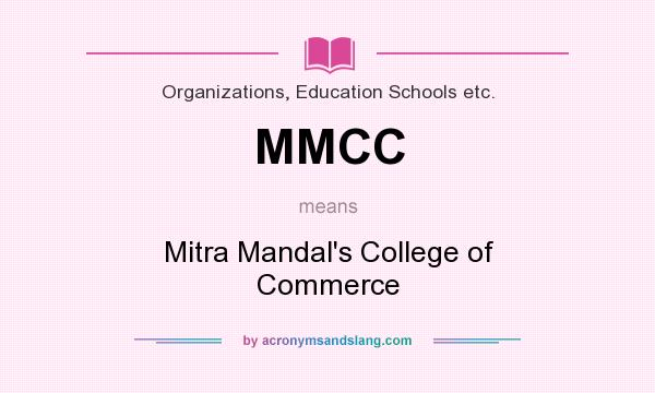 What does MMCC mean? It stands for Mitra Mandal`s College of Commerce