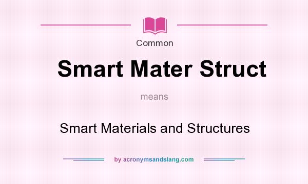 What does Smart Mater Struct mean? It stands for Smart Materials and Structures