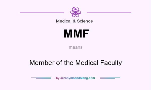 What does MMF mean? It stands for Member of the Medical Faculty