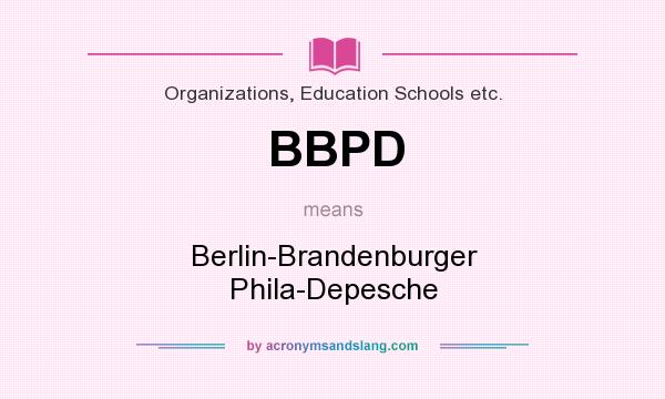 What does BBPD mean? It stands for Berlin-Brandenburger Phila-Depesche