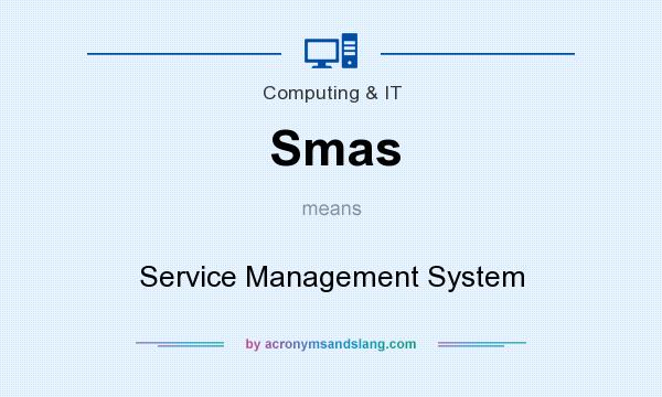 What does Smas mean? It stands for Service Management System