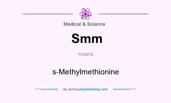 What does Smm mean? It stands for s-Methylmethionine