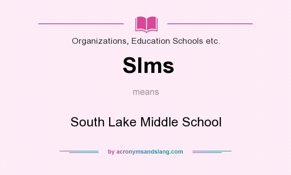 What does Slms mean? It stands for South Lake Middle School
