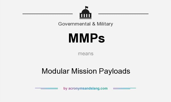 What does MMPs mean? It stands for Modular Mission Payloads