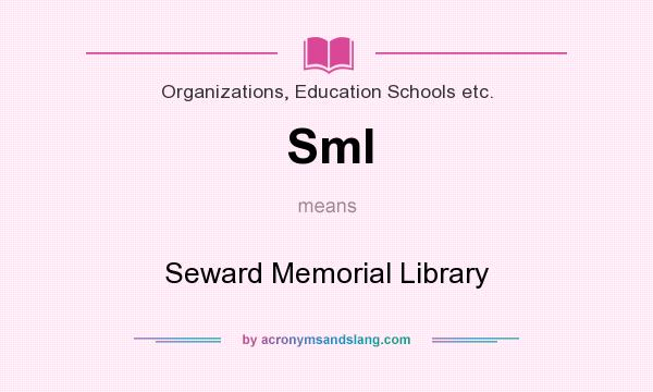 What does Sml mean? It stands for Seward Memorial Library