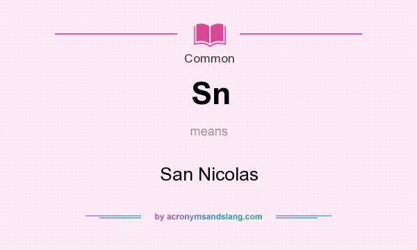 What does Sn mean? It stands for San Nicolas