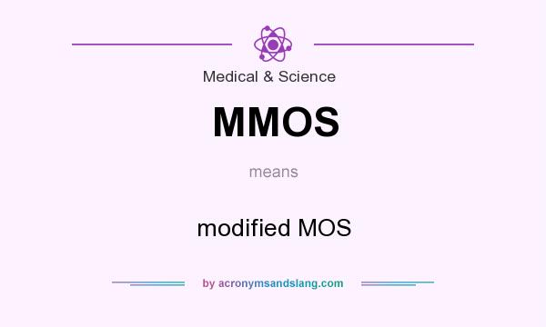 What does MMOS mean? It stands for modified MOS