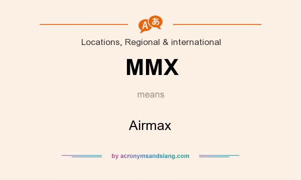 What does MMX mean? It stands for Airmax
