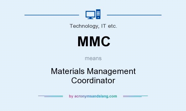 What does MMC mean? It stands for Materials Management Coordinator