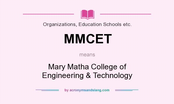 What does MMCET mean? It stands for Mary Matha College of Engineering & Technology