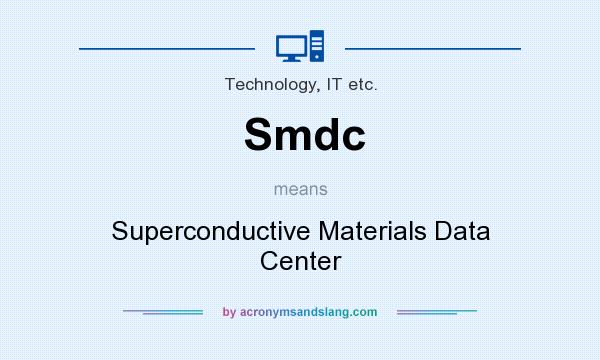 What does Smdc mean? It stands for Superconductive Materials Data Center