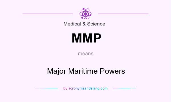 What does MMP mean? It stands for Major Maritime Powers