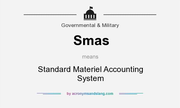 What does Smas mean? It stands for Standard Materiel Accounting System