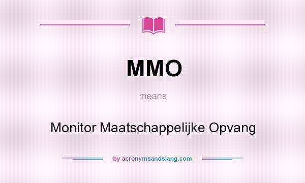 What does MMO mean? It stands for Monitor Maatschappelijke Opvang