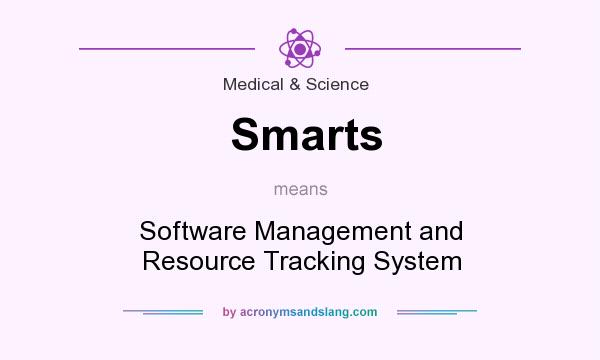 What does Smarts mean? It stands for Software Management and Resource Tracking System