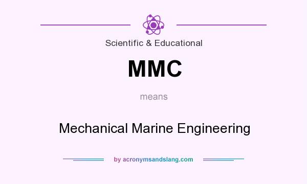 What does MMC mean? It stands for Mechanical Marine Engineering