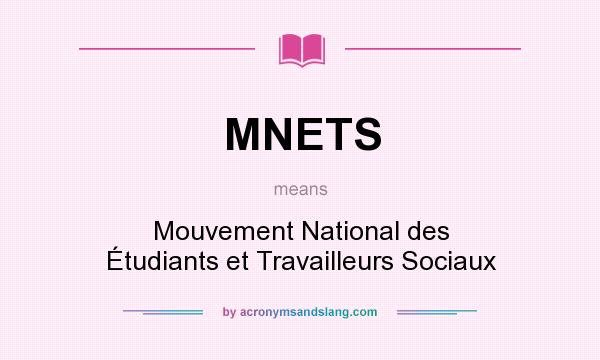 What does MNETS mean? It stands for Mouvement National des Étudiants et Travailleurs Sociaux