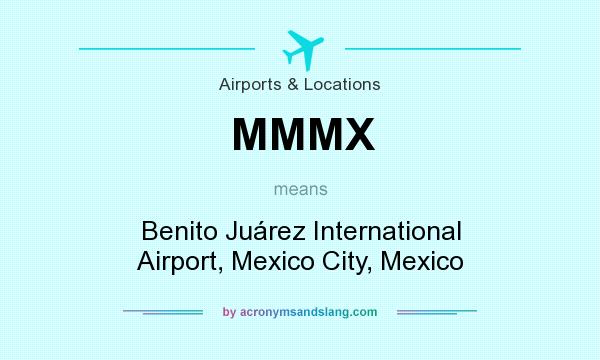What does MMMX mean? It stands for Benito Juárez International Airport, Mexico City, Mexico