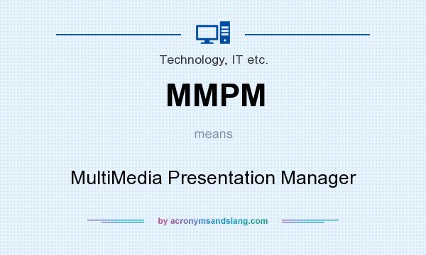 What does MMPM mean? It stands for MultiMedia Presentation Manager