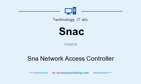 What does Snac mean? It stands for Sna Network Access Controller
