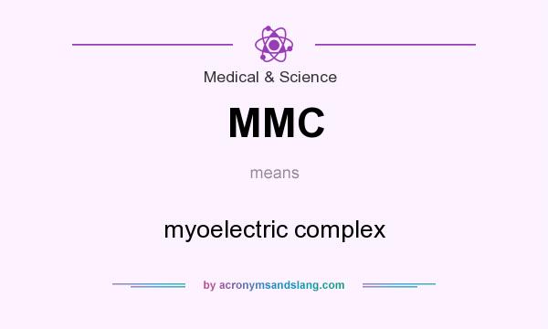 What does MMC mean? It stands for myoelectric complex