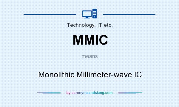 What does MMIC mean? It stands for Monolithic Millimeter-wave IC