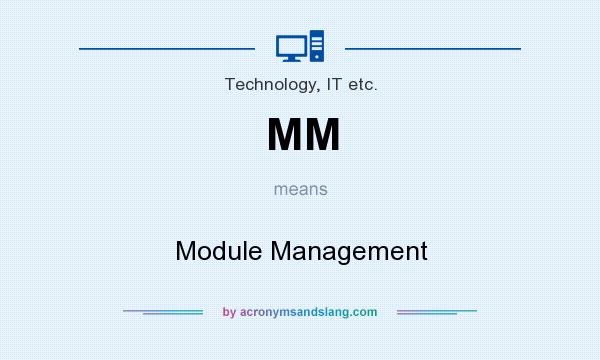 What does MM mean? It stands for Module Management