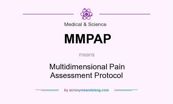 What does MMPAP mean? It stands for Multidimensional Pain Assessment Protocol