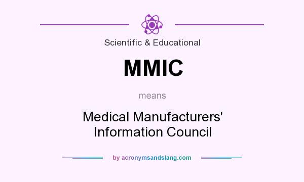 What does MMIC mean? It stands for Medical Manufacturers` Information Council