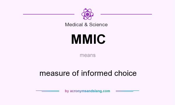 What does MMIC mean? It stands for measure of informed choice