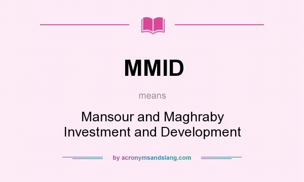 What does MMID mean? It stands for Mansour and Maghraby Investment and Development