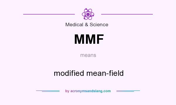 What does MMF mean? It stands for modified mean-field