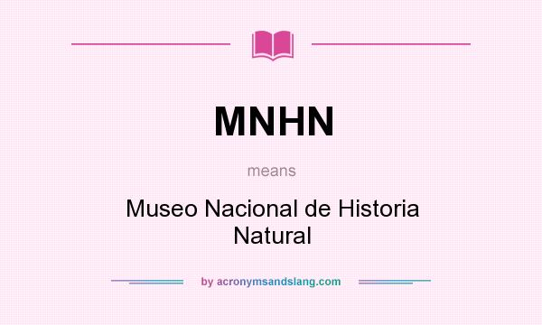 What does MNHN mean? It stands for Museo Nacional de Historia Natural